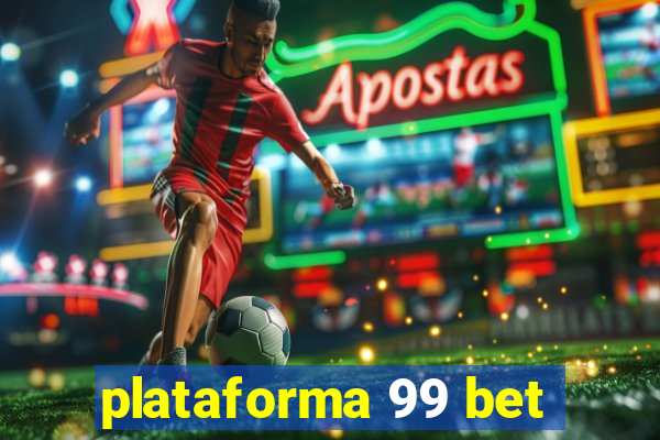 plataforma 99 bet